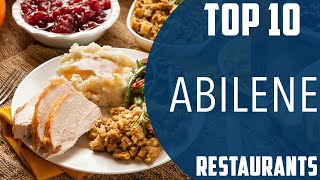 Top 10 Best Restaurants to Visit in Abilene | USA - English