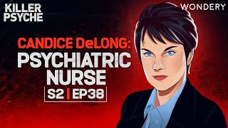 Life as a Psychiatric Nurse: Candice Delong Shares her Experience | Killer Psyche | Podcast