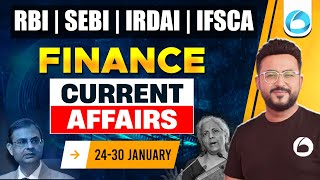 Finance Current Affairs | 24 - 30 Jan | RBI | SEBI | IFSCA | IRDAI