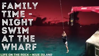 Family Time | Night Swim At The Alofi Wharf | Niue Island!