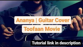 Ananya (Guitar Cover) Toofan Movie | Farhan Akhtar | Shankar Ehsaan Loy