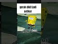 gerak dikit jadi sticker bjir memes spongebob spongebobsquarepants