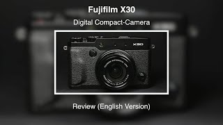 Fujifilm X30 - Review (English)