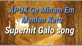 Apuk ge Minam em menlen kato Galo song|Jan 14, 2021