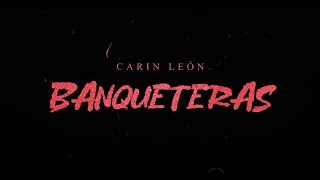 Carin León - Banqueteras [Lyric ]