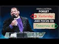 Forget Yesterday and Focus on Tomorrow-Sermon