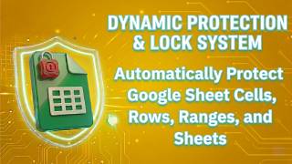 Dynamic Protection Or Lock Automation In Google Sheets