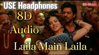 Laila Main Laila ⬇️ | 8D AUDIO | Use Headphones ✓    Shah RukhKhan,🎧 | Sunny Leone | 8D Mix