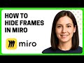How to Hide Frames in Miro