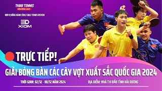 🔴 TRỰC TIẾP - CHUNG KẾT ĐƠN SÁNG 8/12 - GIẢI BÓNG BÀN CÁC CÂY VỢT XUẤT SẮC QUỐC GIA 2024