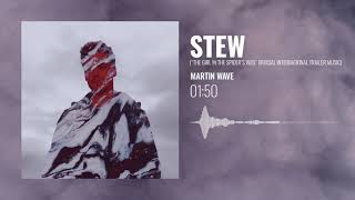 Martin Wave - Stew ("The Girl In The Spider's Web" Official International Trailer Music)