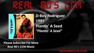 D Boy Rodriguez - Plantin' A Seed