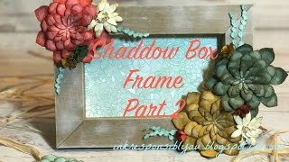 Shadow Box Frame Tutorial Part 2