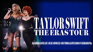 Taylor Swift - Karma feat. Ice Spice & Outro (Eras Tour Studio Version)