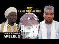 ASIRI LAILAHAILALA (ISILE AWWALU SOOLIHEENA OLOWOLAGBA) - SHEIKH IJAABALLAHI AFELELE