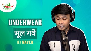 Underwear Bhool Gaye | Mirchi Murga | RJ Naved