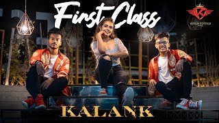 Kalank | First Class |  Dance Choreography || The Kings