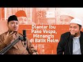 Diantar Ibu Pake Vespa, Menangis di Balik Helm