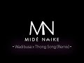 Wadibusa x Thong Song (Midé Naike Tiktok Remix)