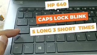 Hp ProBook 640 G1 Caps lock blinking 5 long 3 short No Display Solution