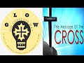 GLOW Episode 17 - The Message of The Cross (1 Corinthians 1:18)