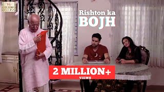 Hindi Short Film | Emotional Story Of A Father | Rishton Ka BOJH | 1 Million Views | Six Sigma Films