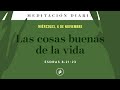 Las cosas buenas de la vida – Meditación Diaria