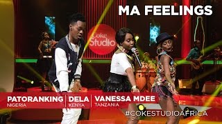 Dela, Patoranking & Vanessa Mdee: Ma Feelings – Coke Studio Africa