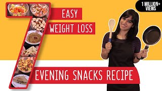 7 Evening Snacks Recipes for Weight Loss | Easy and Tasty | GunjanShouts