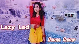 Lazy Lad | Dance Cover | Sohini Mandal Choreography #shorts #viral