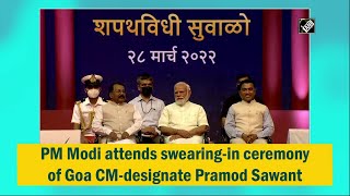 PM Modi attends swearing-in ceremony of Goa CM-designate Pramod Sawant