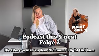 Season 2 Folge 2 - This \u0026 Next - Die Geschichte wie es zu dem Nickname “Flight Girl” kam