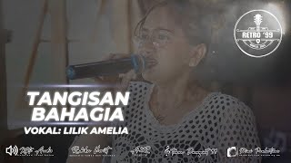 TANGISAN BAHAGIA - LILIK AMELIA || Cover RETRO '99 || (Cipt. LEO WALDY)