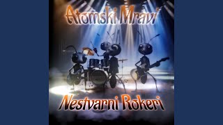 Nestvarni Rokeri (Atomski Mravi)