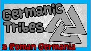 Germanic Tribes & Roman Germania