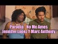 Parodia - No Me Ames Jennifer Lopez Y Marc Anthony - Pachuco Show