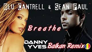 Blu Cantrell \u0026 Sean Paul - Breathe (Danny Yves Balkan Remix)