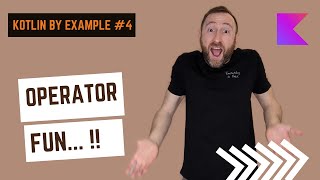 Kotlin Tutorial by Example #4 - operator functions