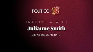 Interview with Julianne Smith, U.S. ambassador to NATO | POLITICO 28