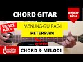 CHORD MENUNGGU PAGI - PETERPAN (VERSI ASLI)