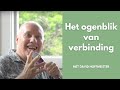 Het ogenblik van verbinding | David Hoffmeister | Intuïtief leven met Een cursus in wonderen | ECIW