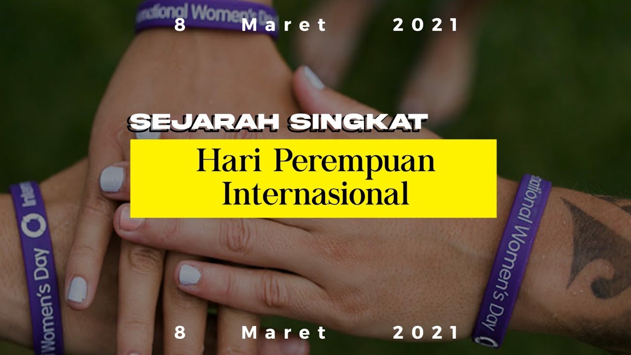 SEJARAH SINGKAT HARI PEREMPUAN INTERNASIONAL - YouTube