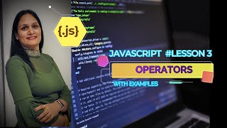 JavaScript Operators Explained with examples #lesson 3 with practical guide |
