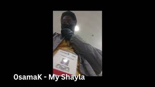 0samaK - My Shayla