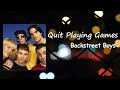 Quit Playing Games (With My Heart)  _ Backstreet Boys Lyrics