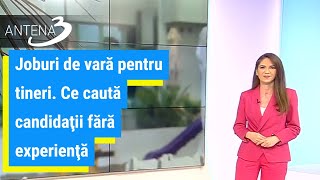 Joburi de vară pentru tineri. Ce caută candidaţii fără experienţă