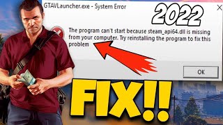 How To Fix GTA 5 Steam_Api64.dll is Missing Error in 2022