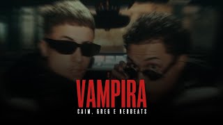 Vampira - Caim e Greg Ferreira (Prod. NeoBeats)