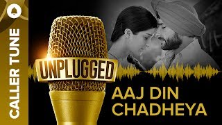Set “Aaj Din Chadheya Unplugged” as Your Caller Tune | Pritam feat. Harshdeep Kaur & Irshad Kamil