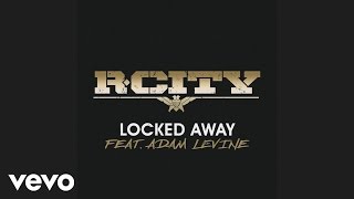 R. City - Locked Away (Audio) ft. Adam Levine